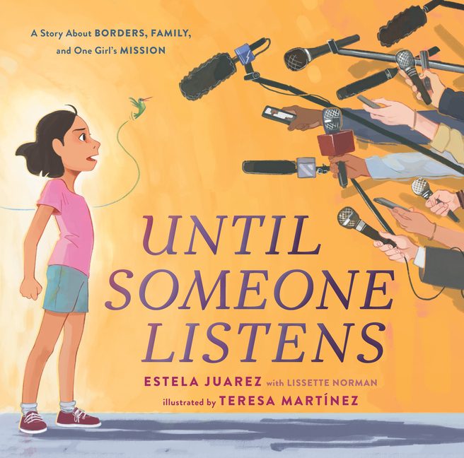 Until Someone Listens: A Story about Borders, Family, and One Girl’s Mission